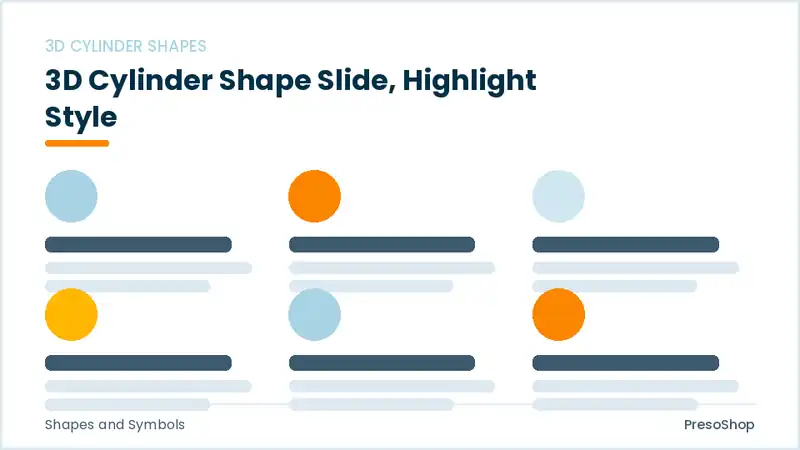 Editable PowerPoint 3d cylinder shape slide template with an accented takeaway, built from recolourable native shapes for shapes and symbols decks