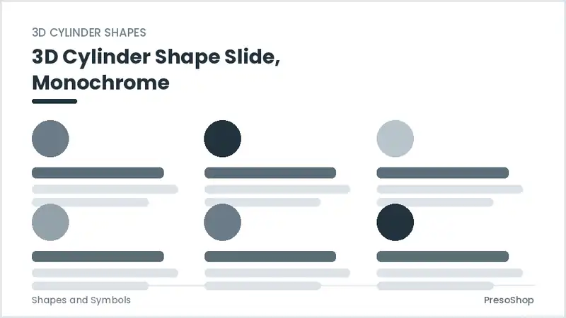 Editable PowerPoint 3d cylinder shape slide template in a monochrome treatment, built from recolourable native shapes for shapes and symbols decks