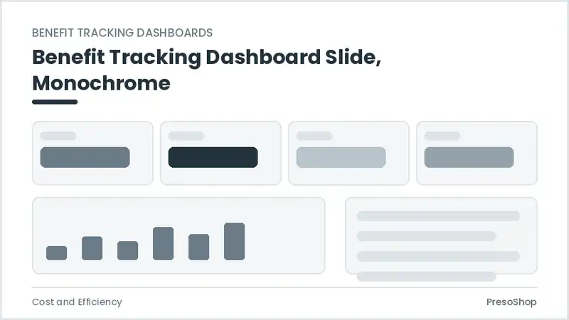 Editable PowerPoint benefit tracking dashboard slide template in a monochrome treatment, built from recolourable native shapes for cost and efficiency decks