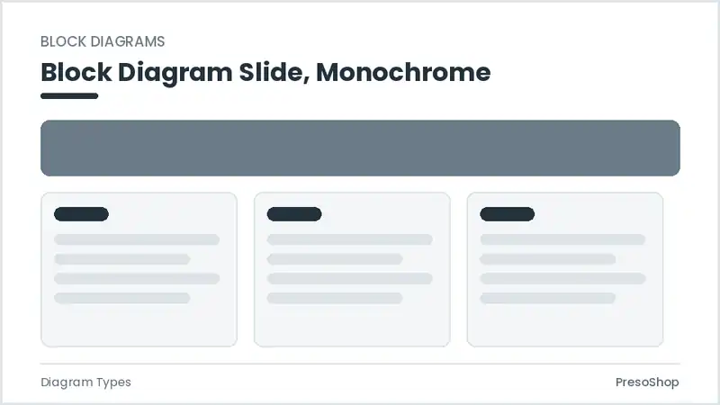 Editable PowerPoint block diagram slide template in a monochrome treatment, built from recolourable native shapes for diagram types decks