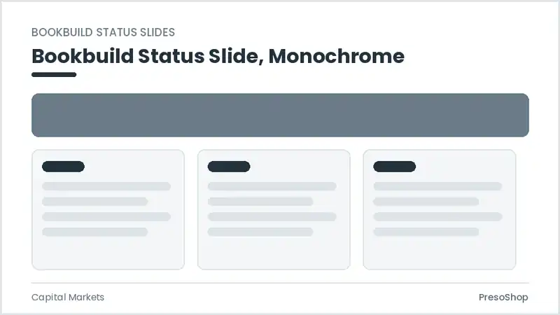 Editable PowerPoint bookbuild status slide template in a monochrome treatment, built from recolourable native shapes for capital markets decks