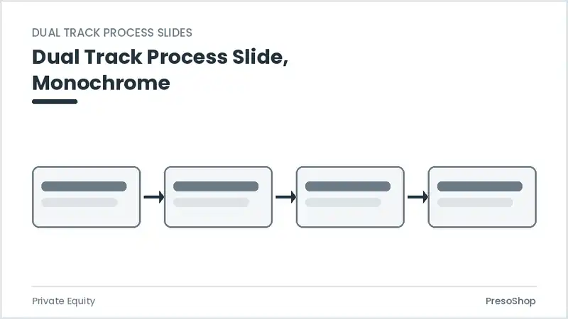 Editable PowerPoint dual track process slide template in a monochrome treatment, built from recolourable native shapes for private equity decks