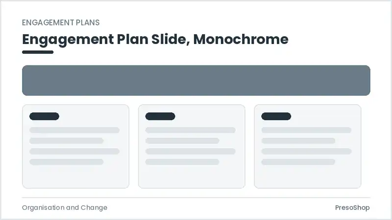 Editable PowerPoint engagement plan slide template in a monochrome treatment, built from recolourable native shapes for organisation and change decks