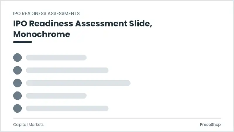 Editable PowerPoint ipo readiness assessment slide template in a monochrome treatment, built from recolourable native shapes for capital markets decks