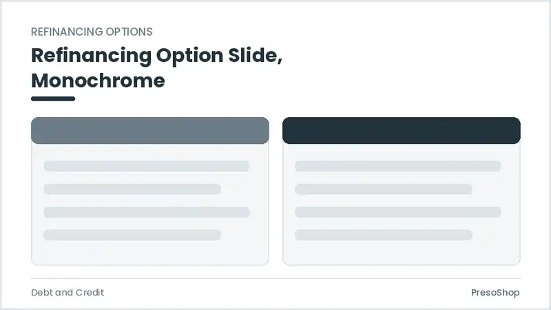 Editable PowerPoint refinancing option slide template in a monochrome treatment, built from recolourable native shapes for debt and credit decks
